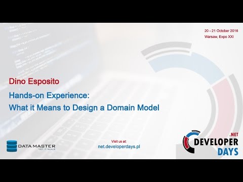Dino Esposito - Hands-on Experience: What it Means to Design a Domain Model (.NET DD 2016)