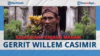 Jejak Misteri Tuan Tanah Gerrit Willem Casimir, Sang Penjaga Makam Beri Kesaksian