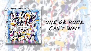 ONE OK ROCK - Can't Wait (Japanese ver) lyrics video