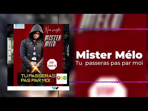 Mister Melo -TU PASSERAS PAS PAR MOI [ Audio Officiel ]