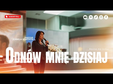 Odnów mnie dzisiaj▫️Revive me today | Pastor Izabela Szweryn