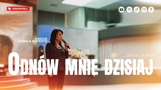 Odnów mnie dzisiaj▫️Revive me today | Pastor Izabela Szweryn