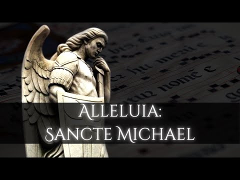 Alleluia: Sancte Michael | Gregorian Chant