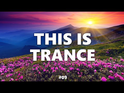 Uplifting Trance & Vocal Trance Mix - This is Trance 09