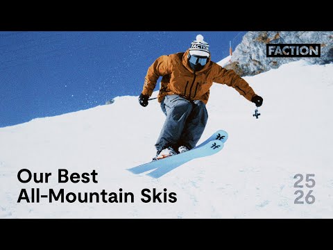 Our best all-mountain skis for 2026 | Faction Skis