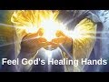 Feel God S Healing Hands HEAL While You SLEEP Guided Meditation