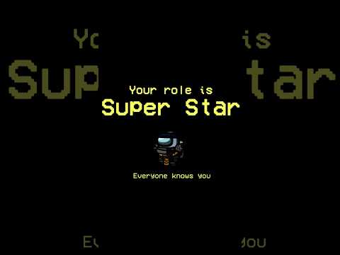 Among Us but your role is SUPER STAR #shorts