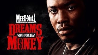 Meek Mill - Dreams Worth More Than Money (Freestyle)