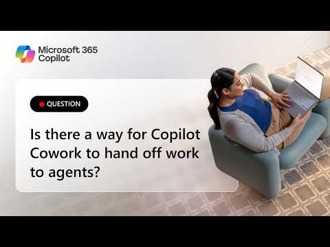 Copilot Cowork: Handoffs to Agents? Copilot Cowork: Handoffs to Agents?