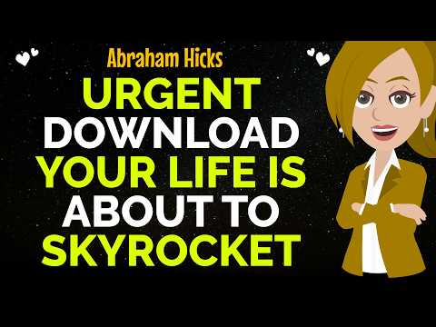 Urgent Download Your Life Is About To Skyrocket✨✅Abraham Hicks 2026