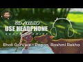 Ehali Goruwe (8D Audio) - Kirili | Papon | Rashmi Rekha Saikia