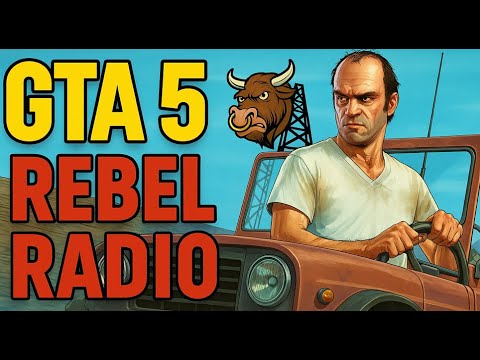GTA 5 Radio - Rebel Radio