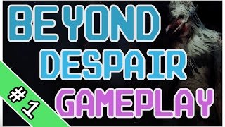 beyond despair - Alpha (no commentary) Gameplay