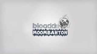 BLOADD - MOOMBAHTON (ORIGINAL MIX)