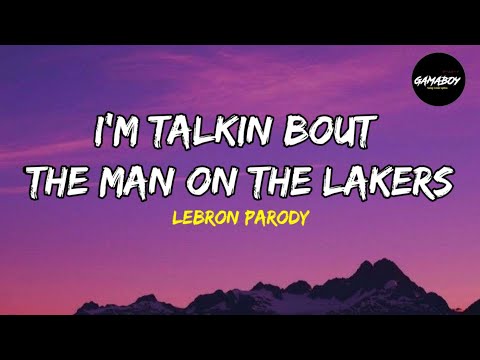 I'm Talkin' Bout The Man On The LAKERS (Lyrics) - TikTok Lebron Song Parody
