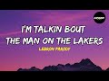 I M Talkin Bout The Man On The LAKERS Lyrics TikTok Lebron Song Parody