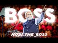 MODI THE BOSS EDITS MODI JI ATTITUDE STATUS MODI JI EDITS Modi