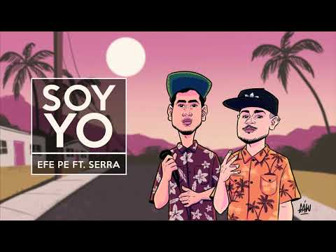 Efe Pe ft. Serra - SOY YO