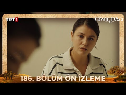 Gönül Dağı 186. Bölüm Ön İzleme