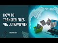 How to transfer file via Utraviewer