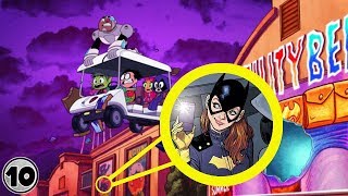 Top 10 Easter Eggs You Missed In Teen Titan GO! To The Movies