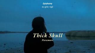 Vietsub | Thick Skull - Paramore | Lyrics Video