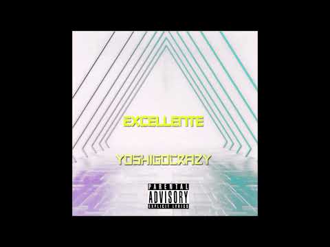 YoshiGoCrazy - Excellent (Audio)