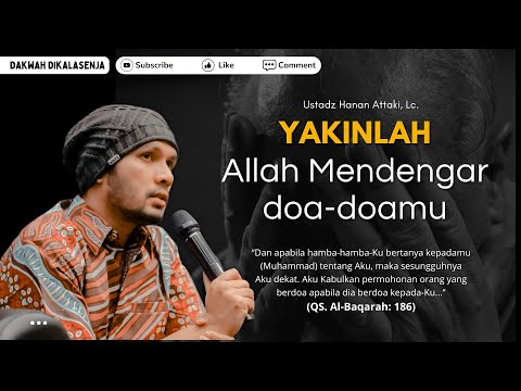 Be Sure Allah Hears Your Prayers | Ustadz Hanan Attaki #ustadzhananattaki