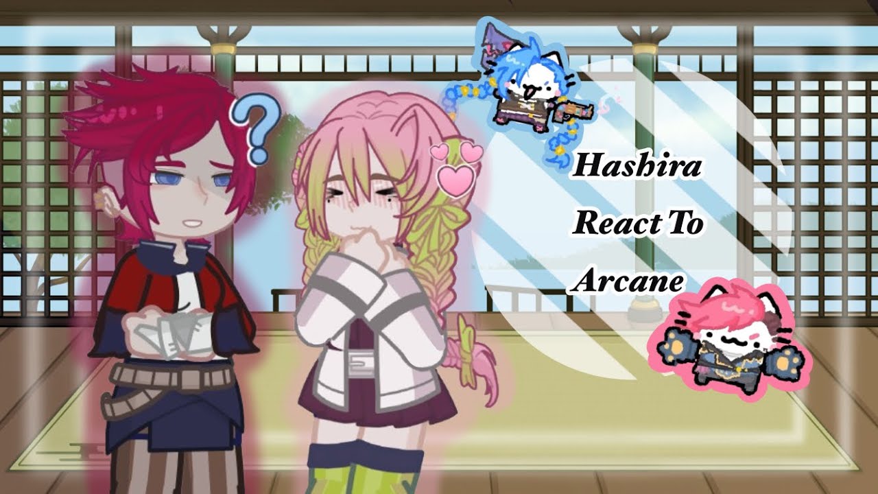 Hashira React To Arcane - 1/2 - TURN TO 2X