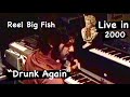 Reel Big Fish - Drunk Again (Live at Rehearsal in 2000) RARE FOOTAGE!