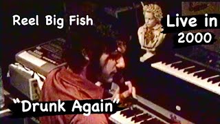 Reel Big Fish - Drunk Again (Live at Rehearsal in 2000) RARE FOOTAGE!