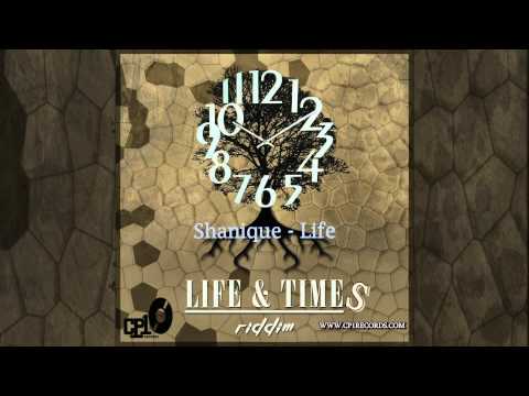 Shanique - Life _ Life and Times Riddim - CP1 RECORDS