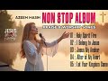 NON STOP Gospel Worship Album 2025 – Azeem Masih | Holy Spirit Fire | Praise & Revival Songs