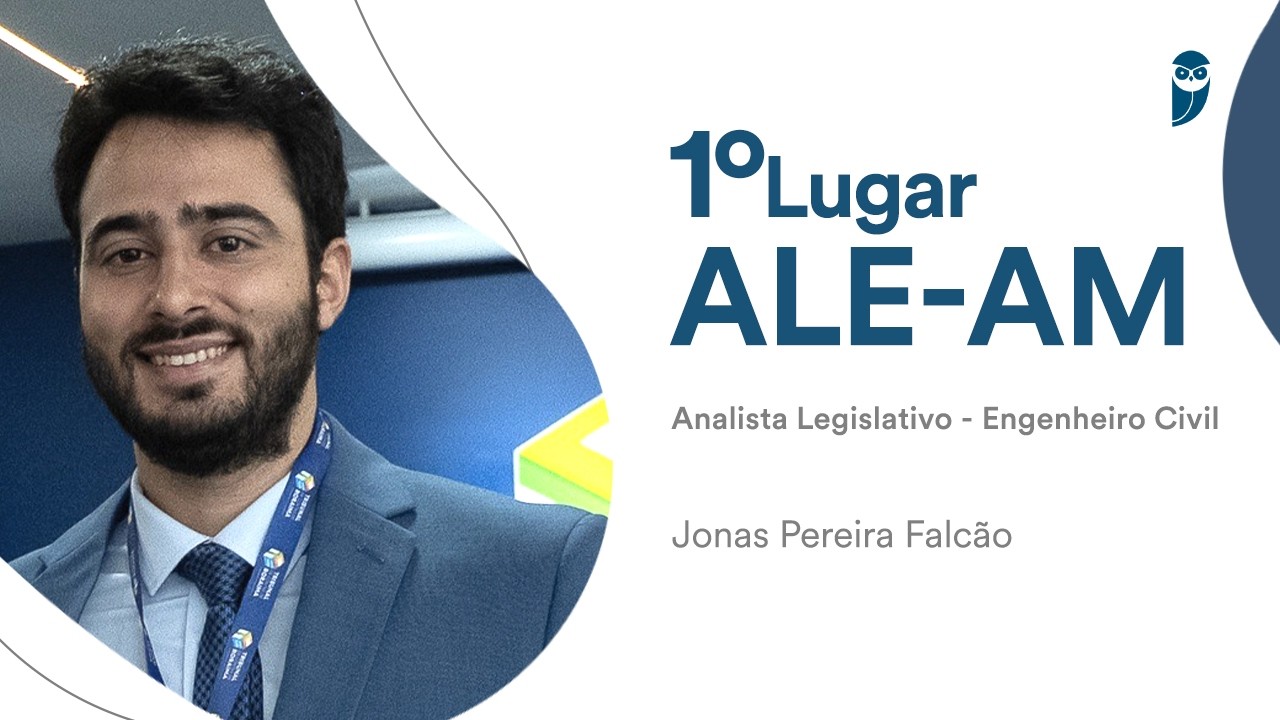 Concurso ALE-AM: Conheça Jonas Pereira Falcão, 1° lugar para Analista Legislativo, Engenheiro Civil!
