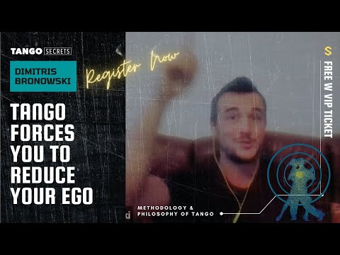 Ultimate Tango Wisdom presents Dimitris Bronowski - Tango forces you to reduce your ego