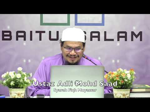 20200227 Ustaz Adli Mohd Saad : Syarah Fiqh Muyassar