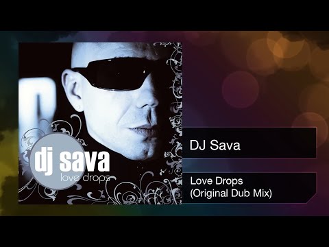 DJ Sava - Love Drops | Dub Mix