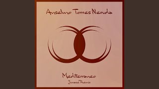 Anselmo Torres Neruda - Mediterraneo (Jiunaze Remix) video