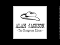 Alan Jackson - Tie Me Down