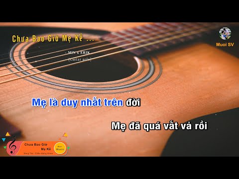 Chưa Bao Giờ Mẹ Kể - MIN x ERIK (Guitar beat solo karaoke), Muoi Music | Muối SV