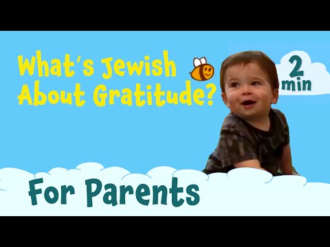 What’s Jewish About Gratitude? For Parents! An Intro to Hakarat Hatov