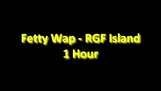 Fetty Wap - RGF Island 1 Hour