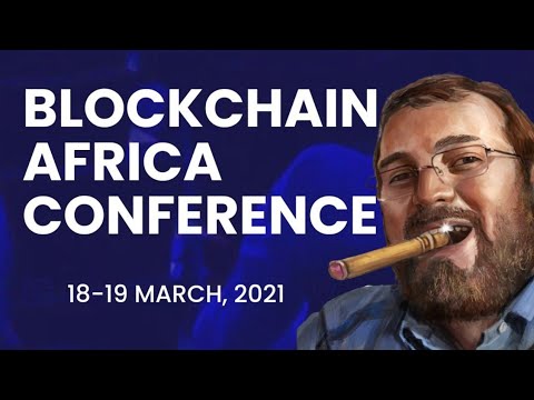 Blockchain Africa Conference 2021: Charles Hoskinson Keynote Speech - Africa To Become A World Power
