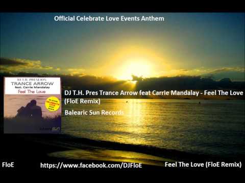 DJ T.H. pres. Trance Arrow feat. Carrie Mandalay - Feel The Love (Floe Remix)