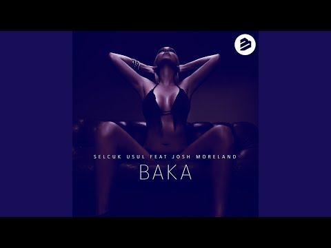 Baka (Extended Mix) feat. Josh Moreland