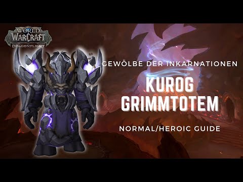 Kurog Grimmtotem | GUIDE NHC/HC | Gewölbe der Inkarnationen | WoW Dragonflight