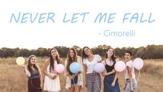 CIMORELLI - Never Let Me Fall (Live) Lyrics