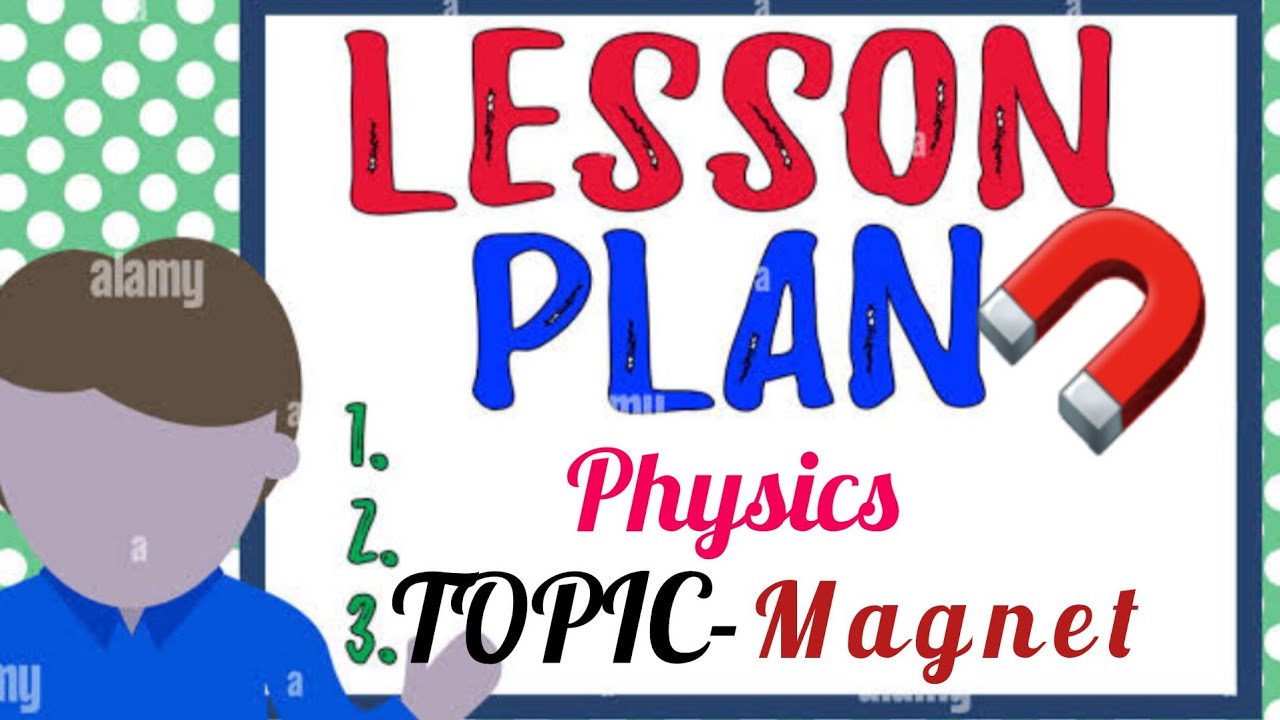 lesson plan|| #physics||TOPIC - Magnets #magnet #magnetism #physicslessonplan #lessonplanforbed