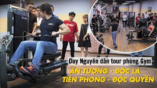 THOL Quận 9 Tour - Duy Nguyễn Ngạo Nghễ Trình Làng Máy Tập Gym Mỹ Đế High End