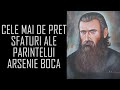 Cele Mai De Pret Sfaturi Ale Parintelui Arsenie Boca